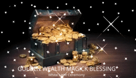 GOLDEN WEALTH MAGICK Blessing - White Light Ceremony - FULL MOON SPECIAL  - $149.00