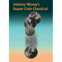 Johnny Wong&#39;s Super Coin Classical (w/DVD) by Johnny Wong - Trick - £65.27 GBP
