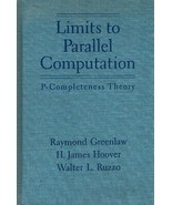 LIMITS TO PARALLEL COMPUTATION P-Completeness Theory by Greenlaw, Raymon... - $61.93