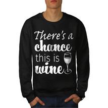 Wellcoda Chance This Is Wine Mens Sweatshirt, Funny Casual Pullover Jumper - £23.41 GBP+