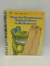 Little Golden Book There Are Tyrannosaurs Trying On Pants 1991 First Edition - £7.91 GBP