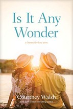 Is It Any Wonder: A Nantucket Love Story [Paperback] Walsh, Courtney - £7.76 GBP