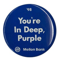 You’re In Deep, Purple Mellon Bank Penn State 1998 Button Pin - $7.99