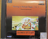 Morning To Midnight Ragas Vol.1 Glories Of Dawn [Audio CD] - £11.74 GBP