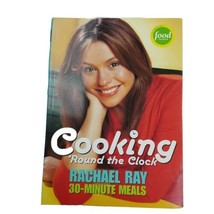 Rachael Ray&#39;s 30-minute Meals: Cooking &#39;round the Clock by Ray, Rachael  PB - £4.47 GBP