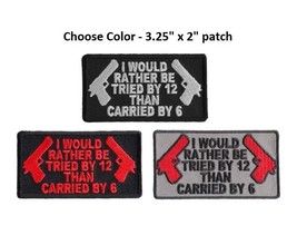 Choose Color - I Would Rather Be Tried by 12 - 3.25 x 2&quot; iron on patch (... - $5.84