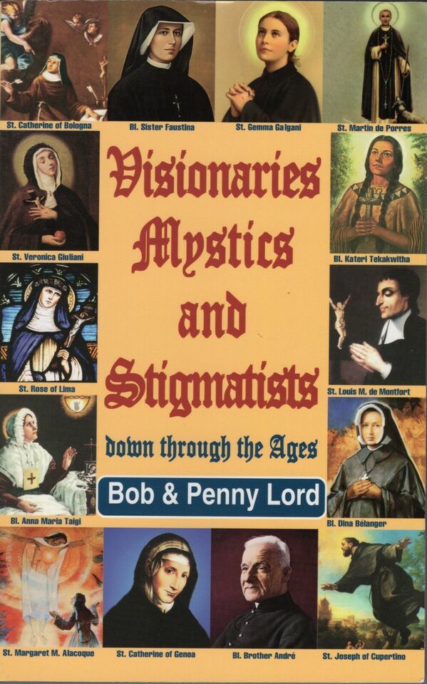 Visionaries,Mystics, and Stigmatists Book, by Bob and Penny Lord