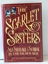The Scarlet Sisters: Sex, Suffrage and Scan by Myra Macpherson (2014, Hardcover) - £8.93 GBP