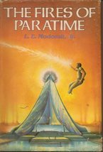 The Fires of Paratime [Hardcover] L. E. Modessit, Jr. - £6.28 GBP