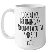Look At You Becoming An Account Executive Mug, Funny Christmas, Xmas, Birthday G - £13.59 GBP