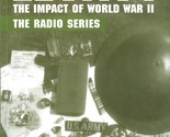 Legacy: The Impact of World War II, The Radio Series by Barthy Byrd - $14.89