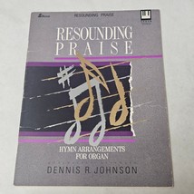 Resounding Praise Hymn Arrangements for Organ by Dennis R. Johnson - $5.98