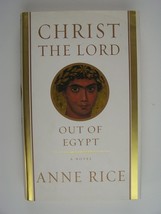 Anne Rice Christ the Lord: Out of Egypt First Edition Hardcover Deckle Edge - £8.03 GBP