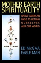 Mother Earth Spirituality: Native American Paths to Healing Ourselves, E... - $10.95