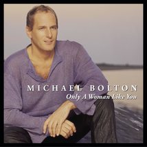 Only A Woman Like You [Audio CD] Michael Bolton - £6.57 GBP