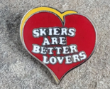 SKIERS ARE BETTER LOVERS Heart Travel Resorts Love Ski Couple Souvenir L... - £8.01 GBP
