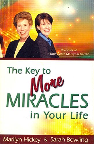 The Key to More Miricles in Your Life [Paperback] Hickey, Marilyn; Bowli... - $5.99
