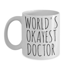 Worlds Okayest Doctor Mug Funny Physican GP Birthday Gag Gift Coffee Cup Ceramic - £14.98 GBP