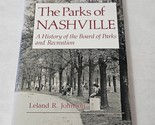 The Parks of Nashville History of the Board of Parks and Recreation Johnson - $19.98