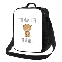 You Make Life Bearable Lunch Bag - $22.50