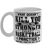 Doesnt Kill You Except Basketball Practice Player Coach Mug  - £11.95 GBP