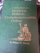 A Guide Book of Modern British Commonwealth Coins Robert P Harris 1970 H... - $22.14