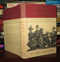 Masters, Hilary LAST STANDS Notes from Memory 1st Edition 1st Printing - $44.95