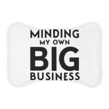 Minding My Own Big Business, Gift Shop Store, Pet Feeding Mats - £24.45 GBP+