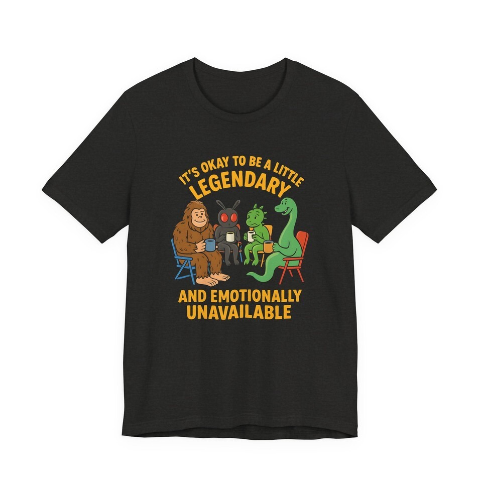 Legendary & Emotionally Unavailable Tee, Cryptid Group Therapy Shirt, Bigfoot Item image 11