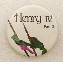 Vintage Event Pinback Button Shakespeare Theater Show Promo Heny IV Part 2 - $12.86