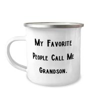 My Favorite People Call Me Grandson. Grandson 12oz Camper Mug, Epic Grandson, Fo - £15.38 GBP