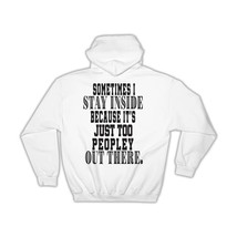 It Is Too Peopley Outside : Gift Hoodie Work From Home Gamers Gaming Introvert A - £28.15 GBP