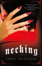 Necking by Chris Salvatore / 2008 Trade Paperback Fantasy-Horror-Humor - £0.88 GBP