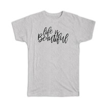 Life is beautiful : Gift T-Shirt Motivational Quote Inspire - £14.25 GBP+