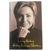 Living History Hillary Rodham Clinton 2003 Hardcover Biography w/ Dust J... - $6.76