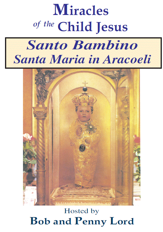 Child Jesus of Santa Maria in Aracoeli DVD by Bob & Penny Lord,New
