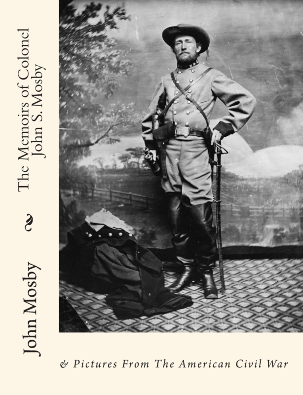 The Memoirs of Colonel John S. Mosby: &amp; Pictures from the American Civil... - $30.07