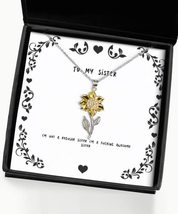 Reusable Sister Sunflower Pendant Necklace, I&#39;m Not A Regular Sister I&#39;m A, Gift - £39.92 GBP