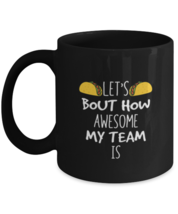 Coffee Mug Funny lets bout how awesome my team is Tacos Taco  - £15.99 GBP