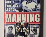 Manning: A Father, His Sons and a Football Legacy by Archie &amp; Peyton Har... - $11.87