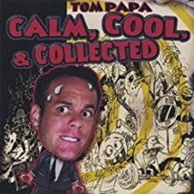 Calm, Cool, and Collected by Tom Papa Cd - £7.66 GBP