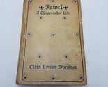 Jewel A Chapter In Her Life By Clara Louise Burnham 1903 - $19.04