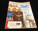 Country Living Magazine October 2019 Fall! a Get-Ahead Guide - £7.92 GBP
