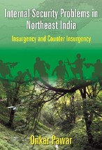 Internal Security Problems in Northeast India : Insurgency and Count [Hardcover] - £23.74 GBP
