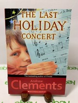 The Last Holiday Concert by Andrew Clements (2006, Trade Paperback) - £2.31 GBP