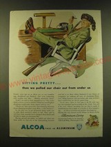1947 Alcoa Aluminum Ad - Sitting Pretty then we pulled our chair out - £14.77 GBP