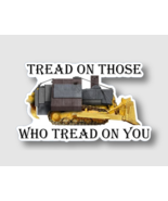 Killdozer Sticker Tread on Those Who Tread on You Decal (Select your Size) - £1.91 GBP+