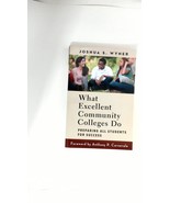 What Excellent Community Colleges Do: Preparing All Students for Success... - £7.80 GBP