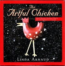 The Artful Chicken Recipes &amp; Collectible Chickens, Eggs, Roosters - 1st Printing - £21.76 GBP