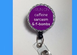 I run on caffeine sarcasm &amp; F Bombs work Retractable Reel ID Badge Holde... - £3.82 GBP